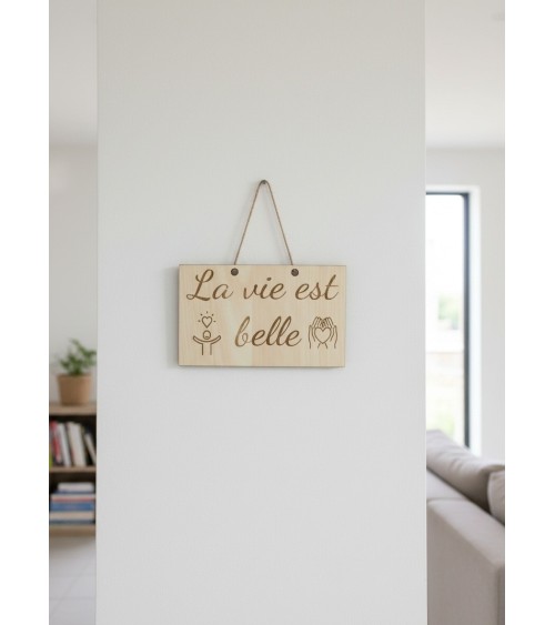 Pancarte murale en bois gravée La vie est belle
