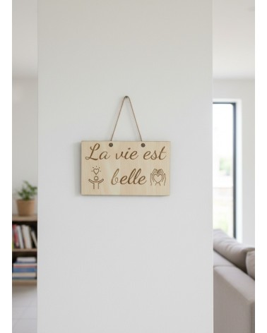 Pancarte murale en bois gravée La vie est belle