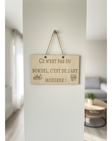 Pancarte murale en bois gravée C'est pas du bordel c'est de l'art moderne