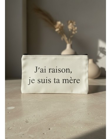 Pochette floquée – J'ai raison je suis ta mère, cadeau maman